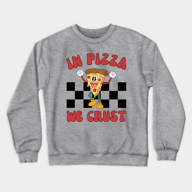 In Pizza We Crust | National Pizza Day 2024 Crewneck Sweatshirt by WaBastian